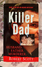 Load image into Gallery viewer, Killer Dad: Husband. Father. Murderer.