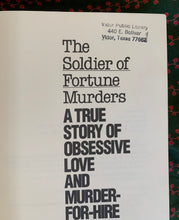 Load image into Gallery viewer, The Soldier of Fortune Murders: A True Story of Obsessive Love and Murder-for-Hire