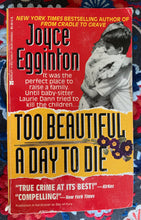 Load image into Gallery viewer, Too Beautiful A Day To Die