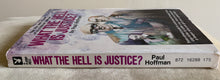 Load image into Gallery viewer, What The Hell Is Justice?: The Life and Trials of a Criminal Lawyer