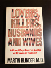 Load image into Gallery viewer, Lovers, Killers, Husbands and Wives: A Court Psychiatrist Looks at Crimes of Passion