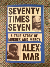 Load image into Gallery viewer, Seventy Times Seven: A True Story of Murder and Mercy
