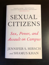 Load image into Gallery viewer, Sexual Citizens: Sex, Power, and Assault on Campus