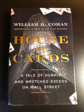 Load image into Gallery viewer, House of Cards: A Tale of Hubris and Wretched Excess on Wall Street