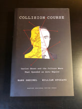 Load image into Gallery viewer, Collision Course: Carlos Ghosn and the Culture Wars That Upended an Auto Empire