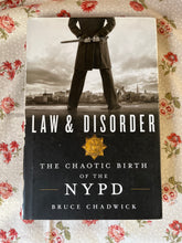 Load image into Gallery viewer, Law & Disorder: The Chaotic Birth of the NYPD