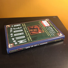 Load image into Gallery viewer, How to Try a Murder: The Handbook for Armchair Lawyers