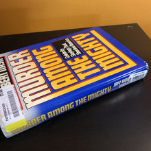 Load image into Gallery viewer, Murder Among The Mighty: Celebrity Slayings That Shocked America