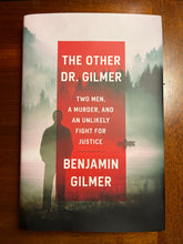 Load image into Gallery viewer, The Other Dr. Gilmer: Two Men, A Murder, And An Unlikely Fight For Justice
