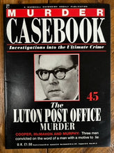 Load image into Gallery viewer, Murder Casebook 45 The Luton Post Office Murder
