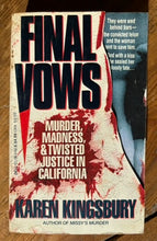 Load image into Gallery viewer, Final Vows: Murder, Madness, &amp; Twisted Justice In California

