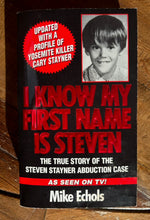 Load image into Gallery viewer, I Know My First Name Is Steven: The Shocking True Story of the Seven-Year Abduction and Rescue of Steven Stayner
