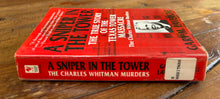 Load image into Gallery viewer, A Sniper In The Tower: The Charles Whitman Murders
