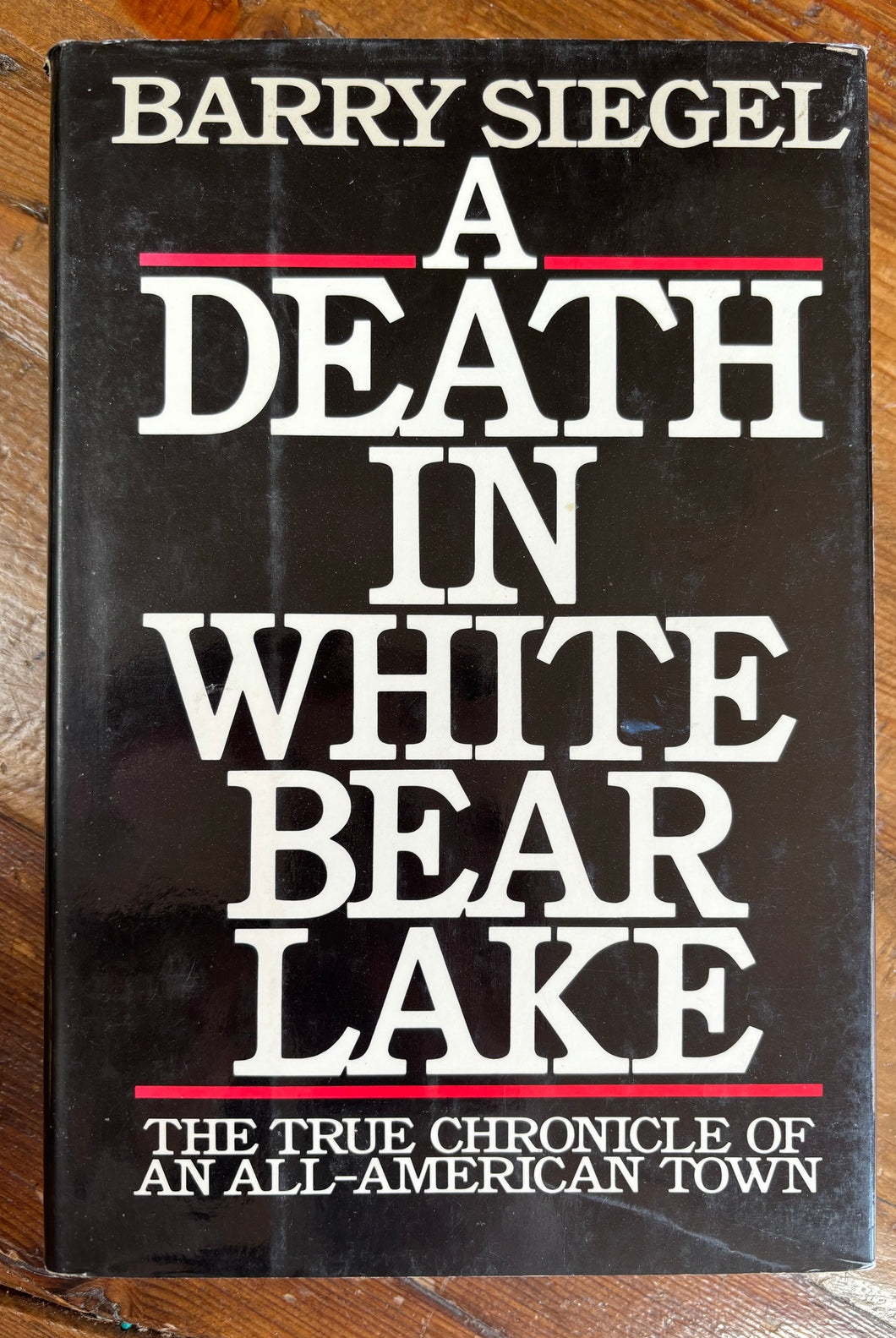 A Death In White Bear Lake: A True Chronicle Of An All-American Town
