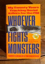 Load image into Gallery viewer, Whoever Fights Monsters: My Twenty Years Tracking Serial Killers for the FBI
