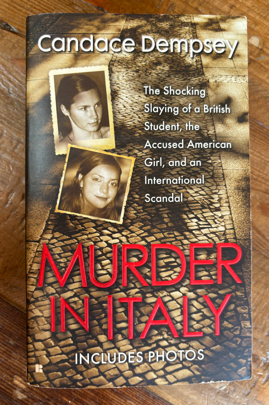 Murder In Italy: The Shocking Slaying of a British Student, the Accused American Girl, and an International Scandal