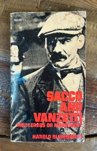 Sacco And Vanzetti: Murderers Or Murdered?