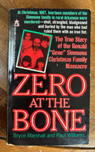 Load image into Gallery viewer, Zero at the Bone: The True Story of the Ronald &quot;Gene&quot; Simmons Christmas Family Massacre
