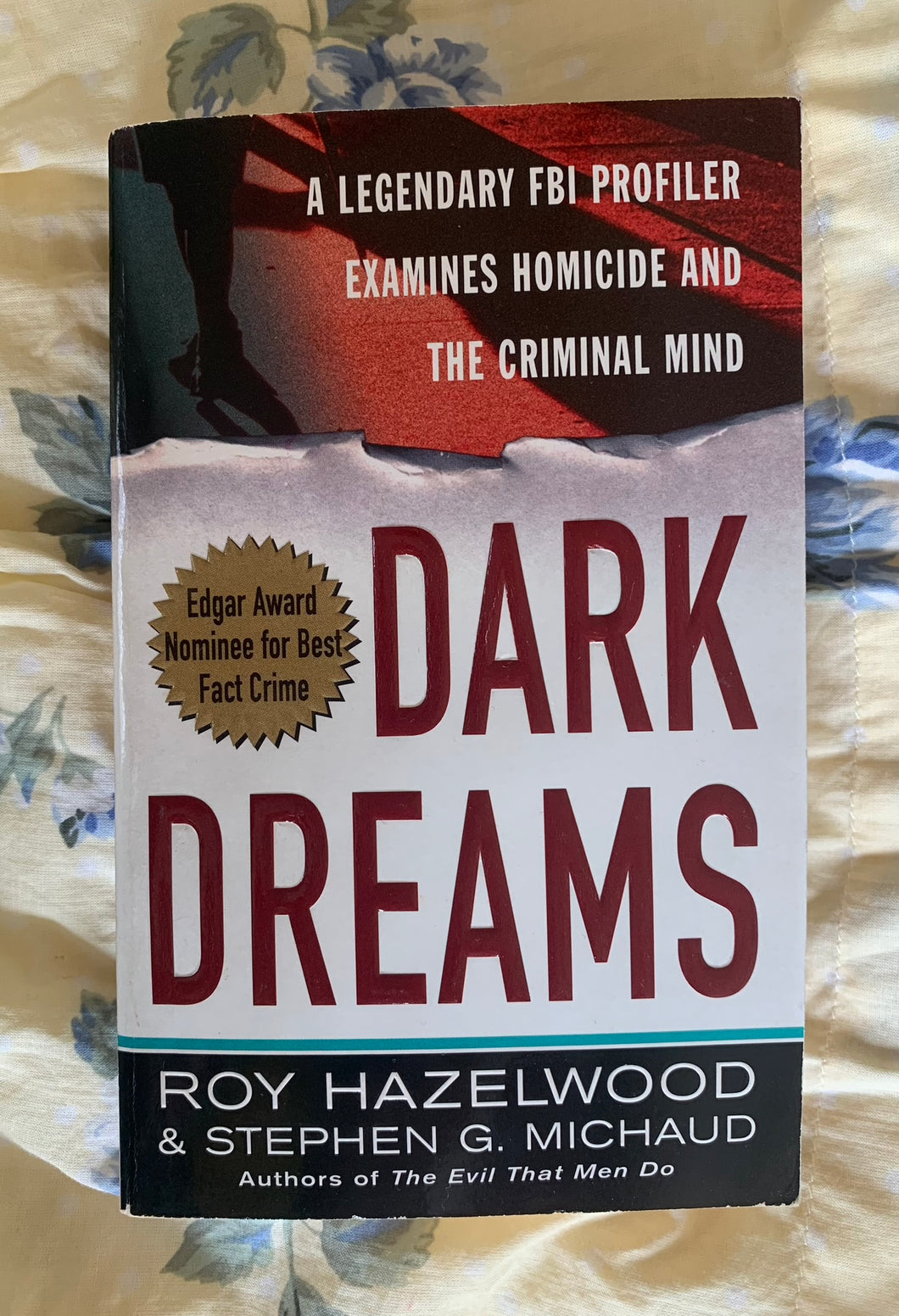 Dark Dreams: A Legendary FBI Profiler Examines Homicide And The Criminal Mind