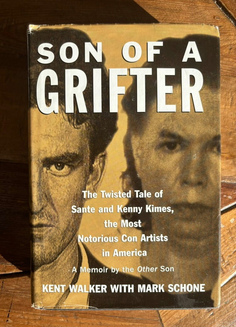 Son of a Grifter: The Twisted Tale of Sante and Kenny Kimes, the Most Notorious Con Artists in America