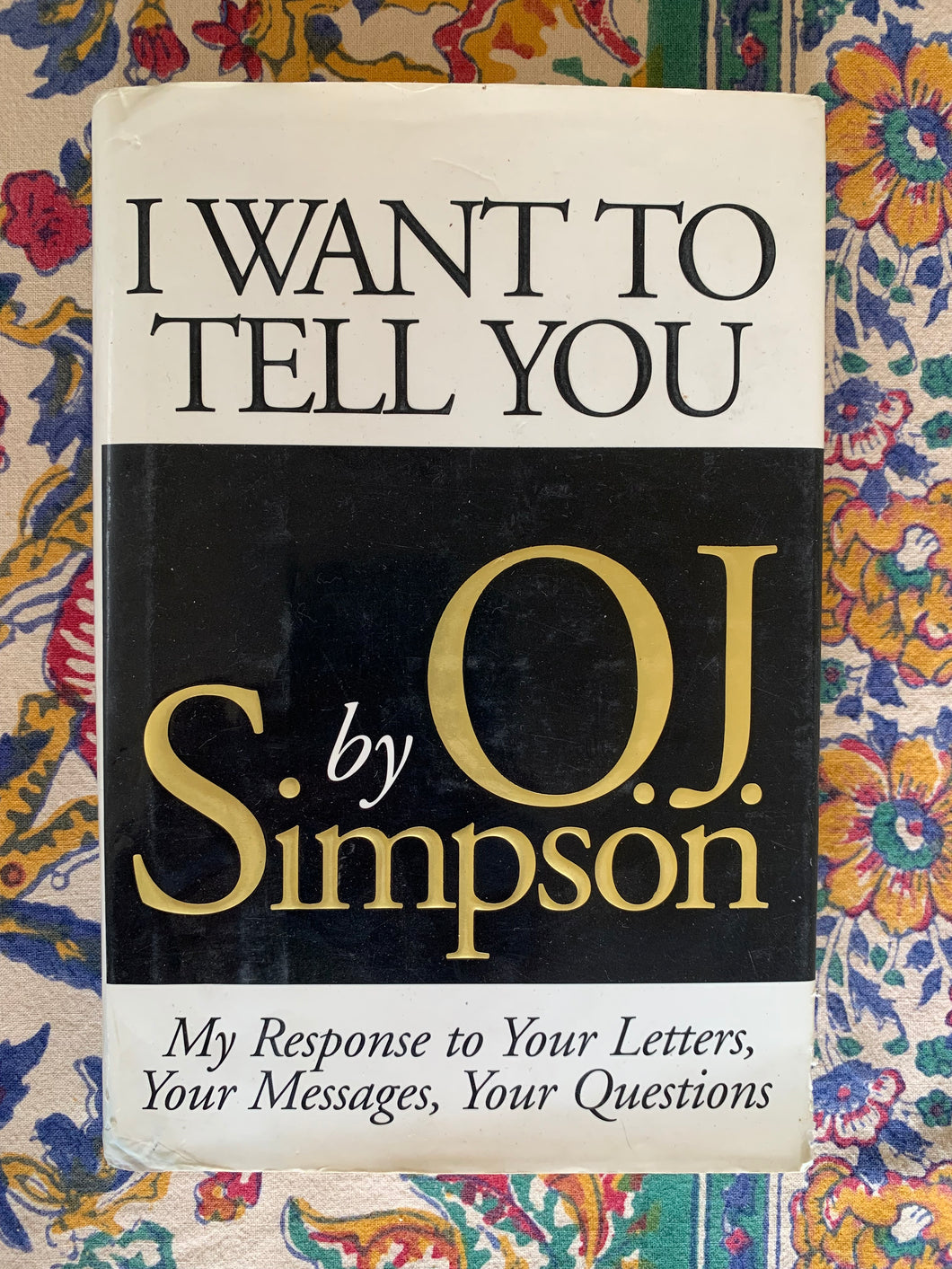 I Want To Tell You: My Response to Your Letters, Your Messages, Your Questions