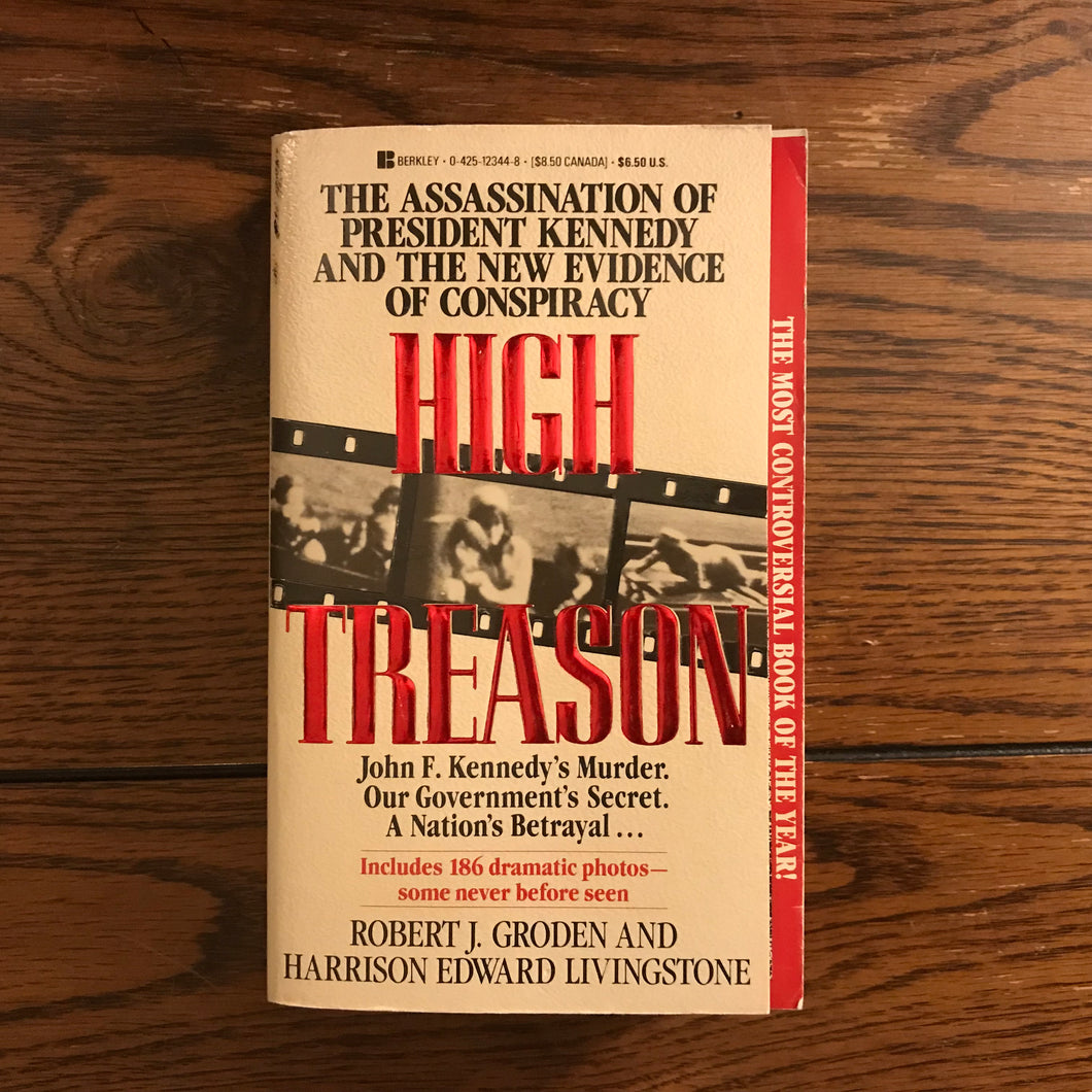 High Treason: The Assassination Of President Kennedy And The New Evidence Of Conspiracy
