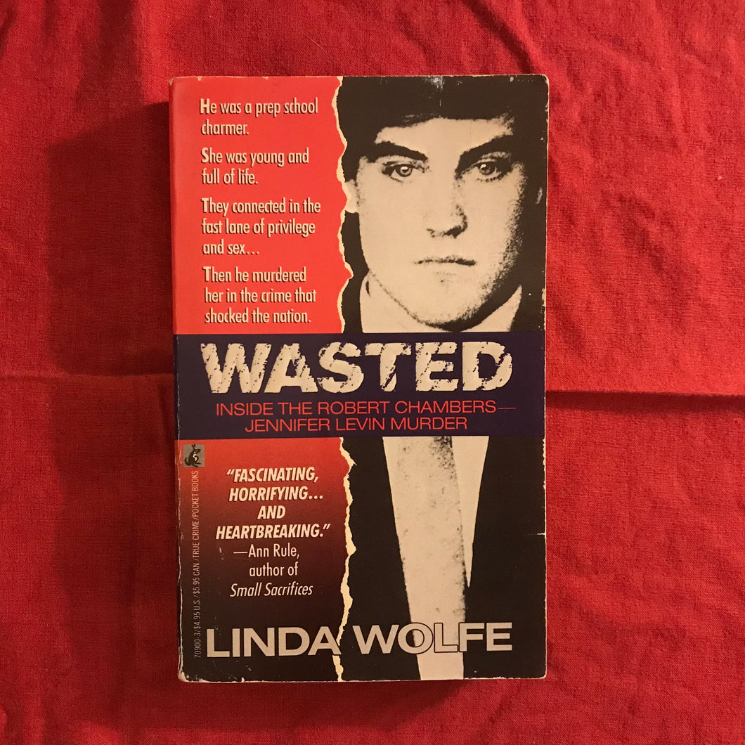 Wasted: Inside the Robert Chambers-Jennifer Levin Murder
