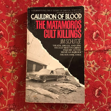 Load image into Gallery viewer, Cauldron of Blood: The Matamoros Cult Killings
