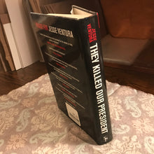 Load image into Gallery viewer, They Killed Our President: 63 Reasons To Believe There Was A Conspiracy To Assassinate JFK
