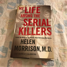 Load image into Gallery viewer, My Life Among The Serial Killers
