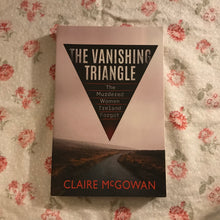 Load image into Gallery viewer, The Vanishing Triangle: The Murdered Women Ireland Forgot
