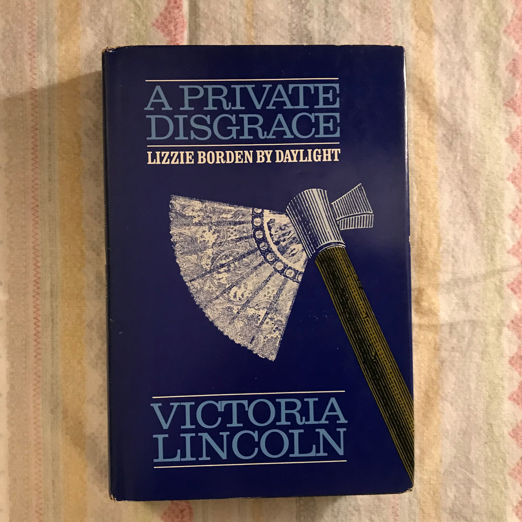 A Private Disgrace: Lizzie Borden By Daylight