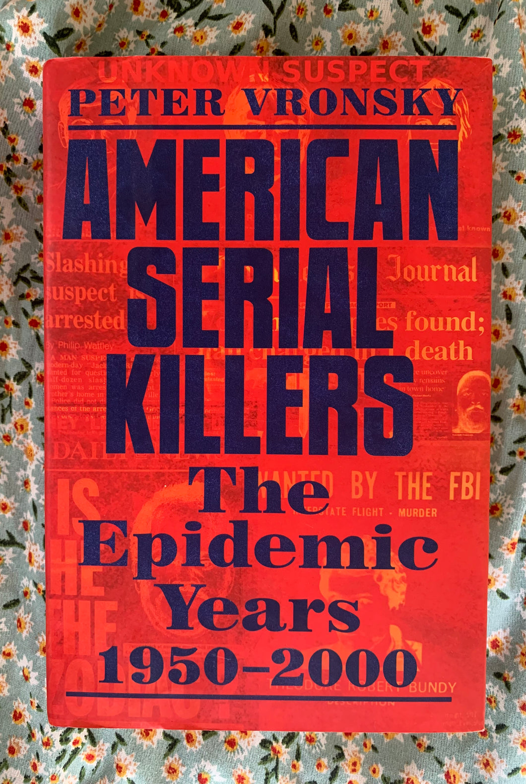 American Serial Killers: The Epidemic Years 1950-2000