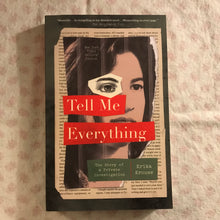 Load image into Gallery viewer, Tell Me Everything: The Story of a Private Investigation
