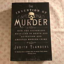 Load image into Gallery viewer, The Invention of Murder: How the Victorians Revelled in Death and Detection and Created Modern Crime
