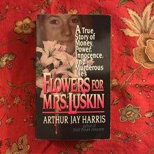 Load image into Gallery viewer, Flowers For Mrs. Luskin: A True Story of Money, Power, Innocence, and Murderous Lies
