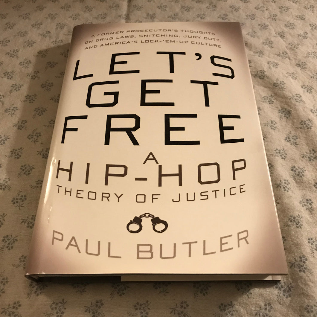 Let’s Get Free: A Hip-Hop Theory Of Justice