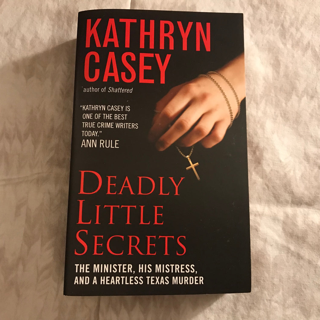 Deadly Little Secrets: The Minister, His Mistress, and a Heartless Texas Murder