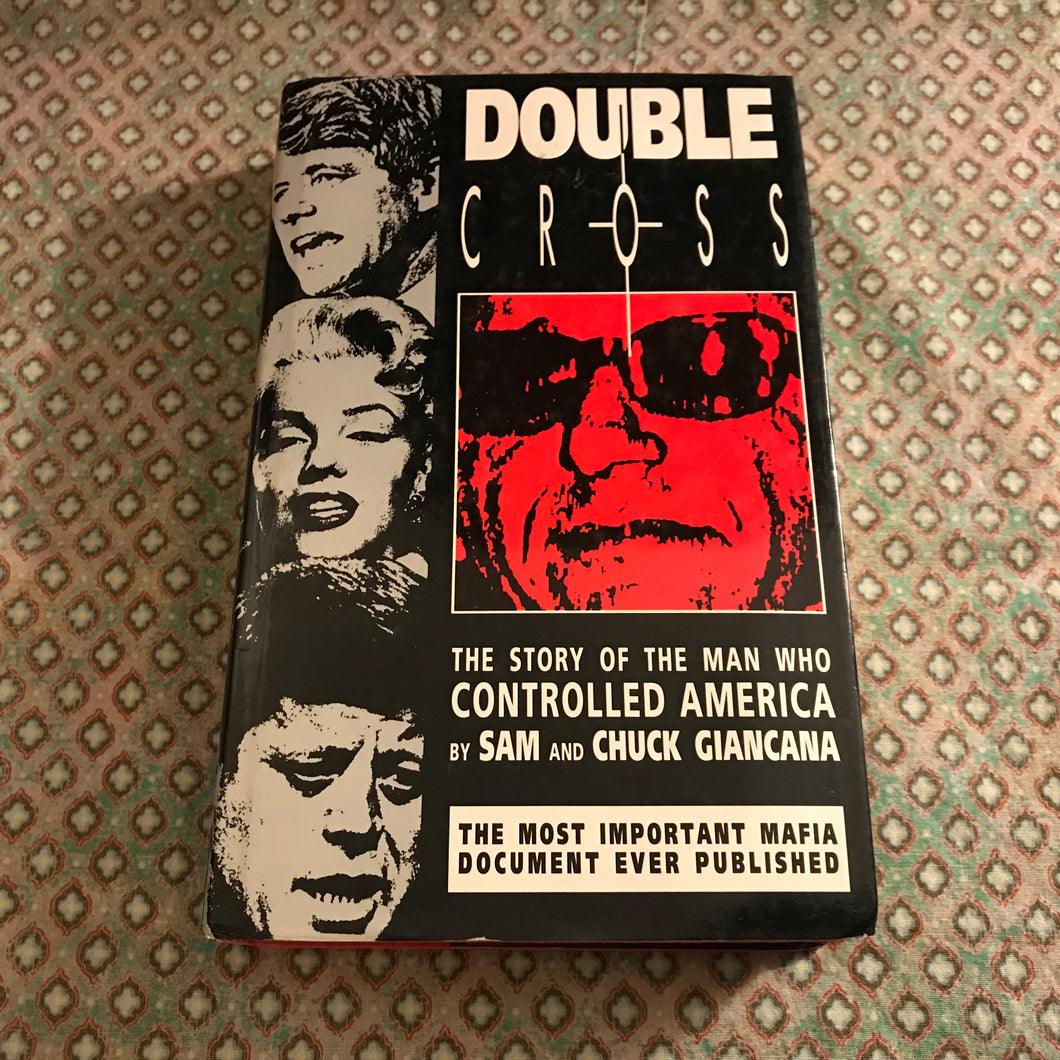 Double Cross: The Inside Story of the Man Who Controlled America