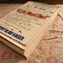 Load image into Gallery viewer, “R.F.K. Must Die!” SIGNED
