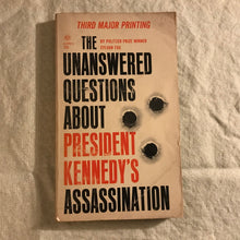 Load image into Gallery viewer, The Unanswered Questions About President Kennedy's Assassination
