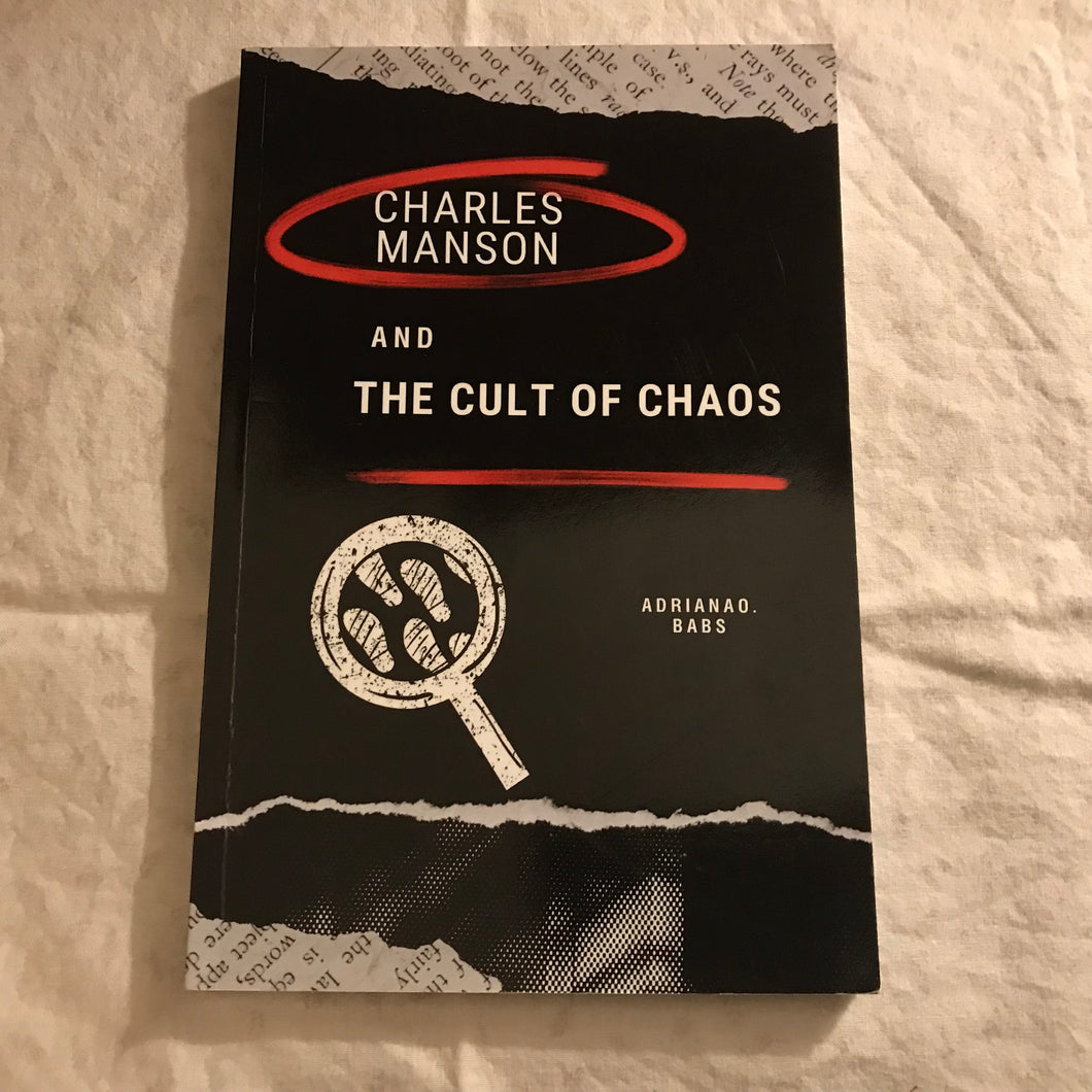 Charles Manson and the Cult of Chaos