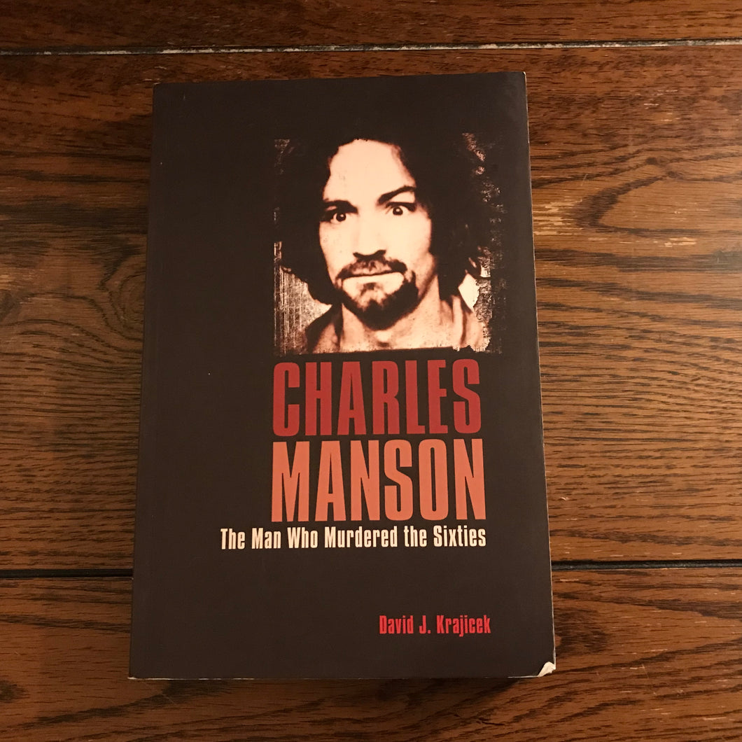 Charles Manson: The Man Who Murdered the Sixties