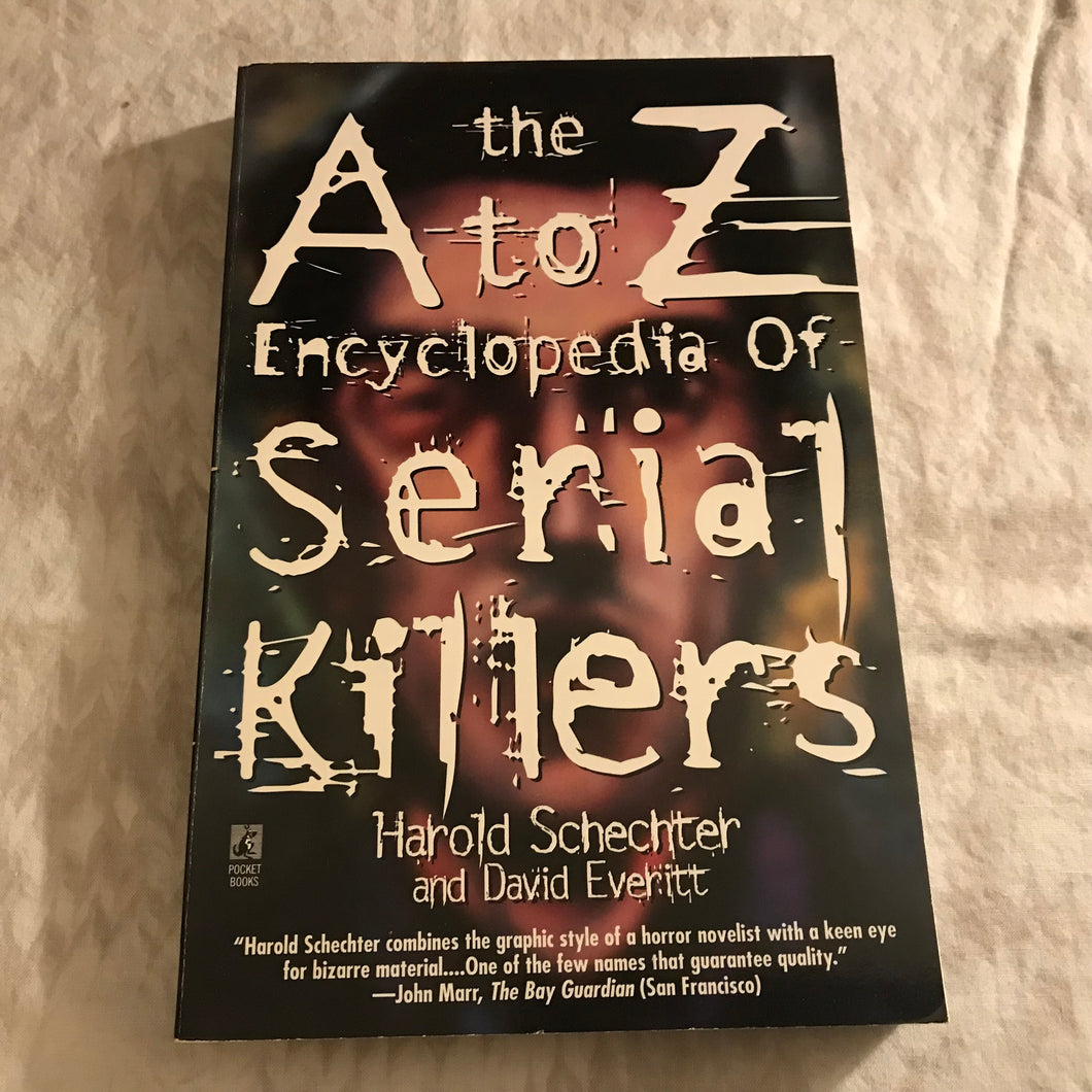 The A to Z Encyclopedia Of Serial Killers