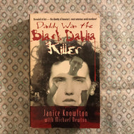 Daddy Was The Black Dahlia Killer