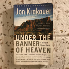 Load image into Gallery viewer, Under the Banner of Heaven: A Story of Violent Faith
