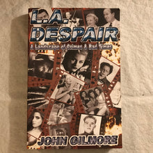 Load image into Gallery viewer, L.A. Despair: A Landscape of Crimes &amp; Bad Times
