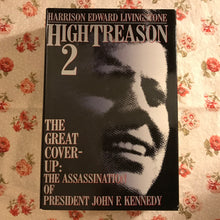 Load image into Gallery viewer, High Treason 2: The Great Cover-Up: The Assassination Of President John F. Kennedy
