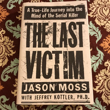 Load image into Gallery viewer, The Last Victim: A True-Life Journey into the Mind of the Serial Killer
