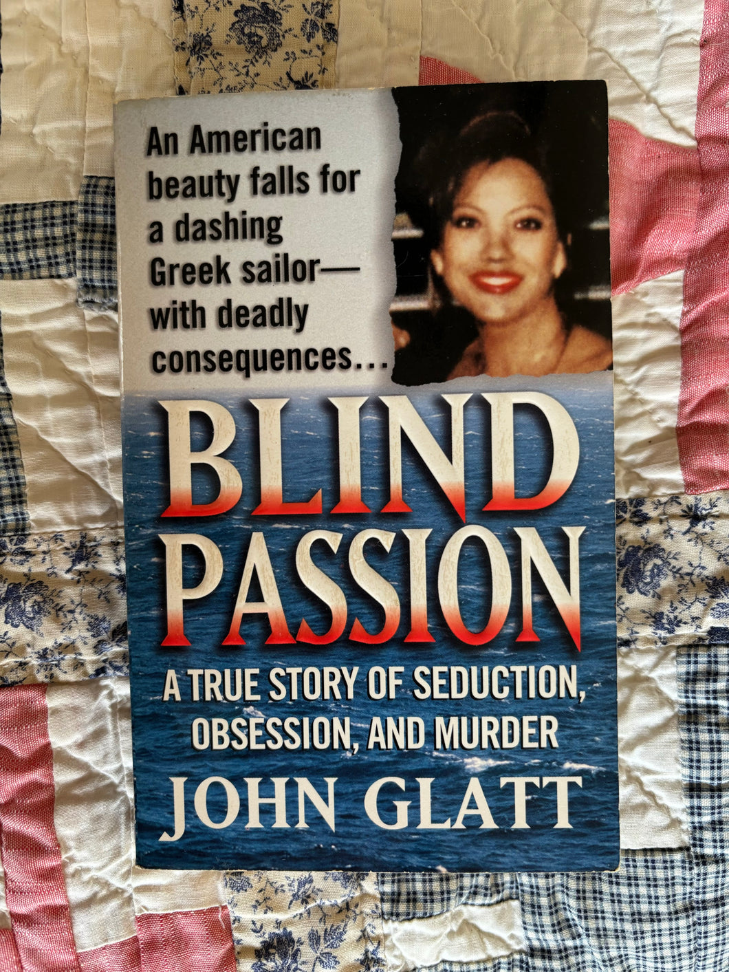 Blind Passion: A True Story of Seduction, Obsession, and Murder